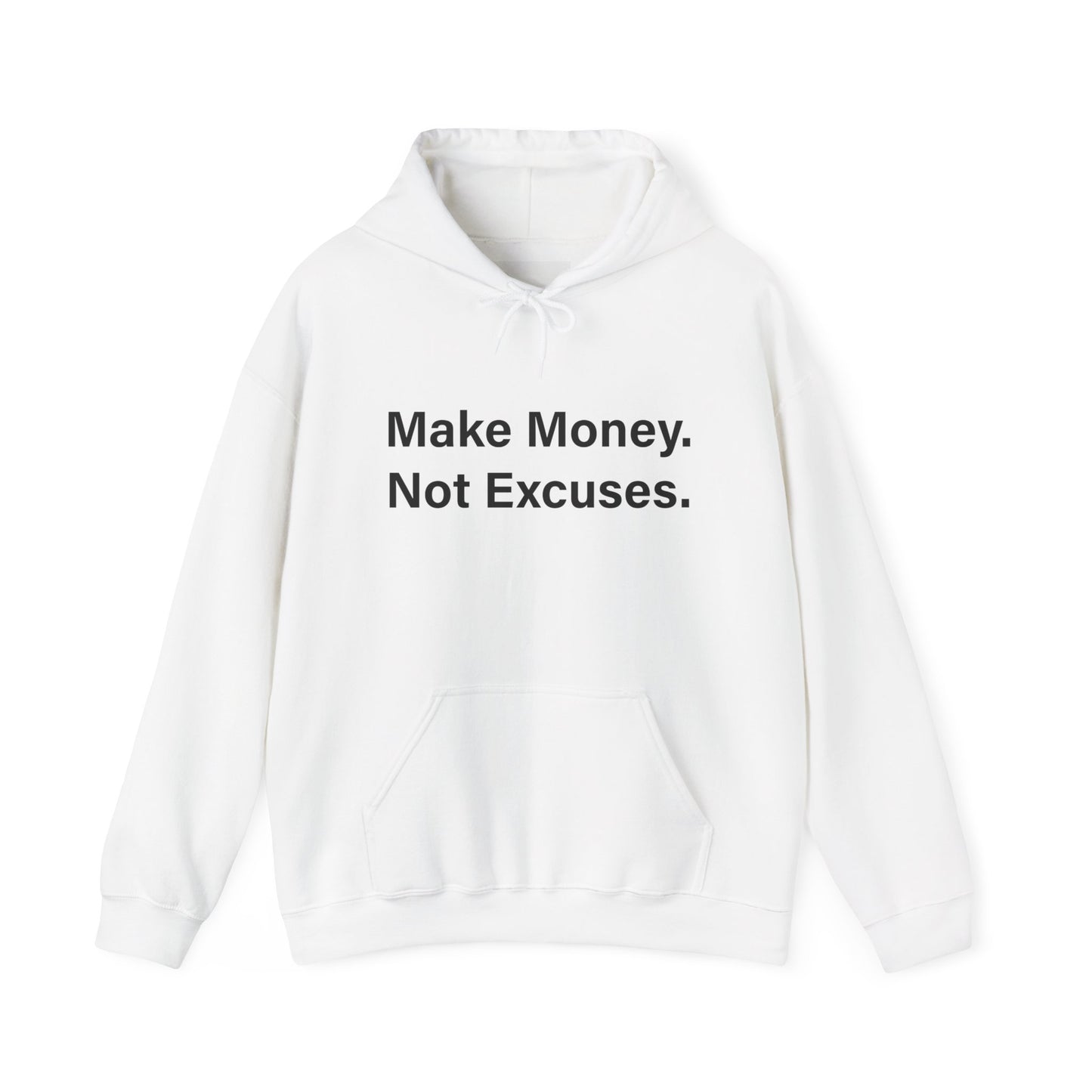 Make Money. Not Excuses. Hoodie
