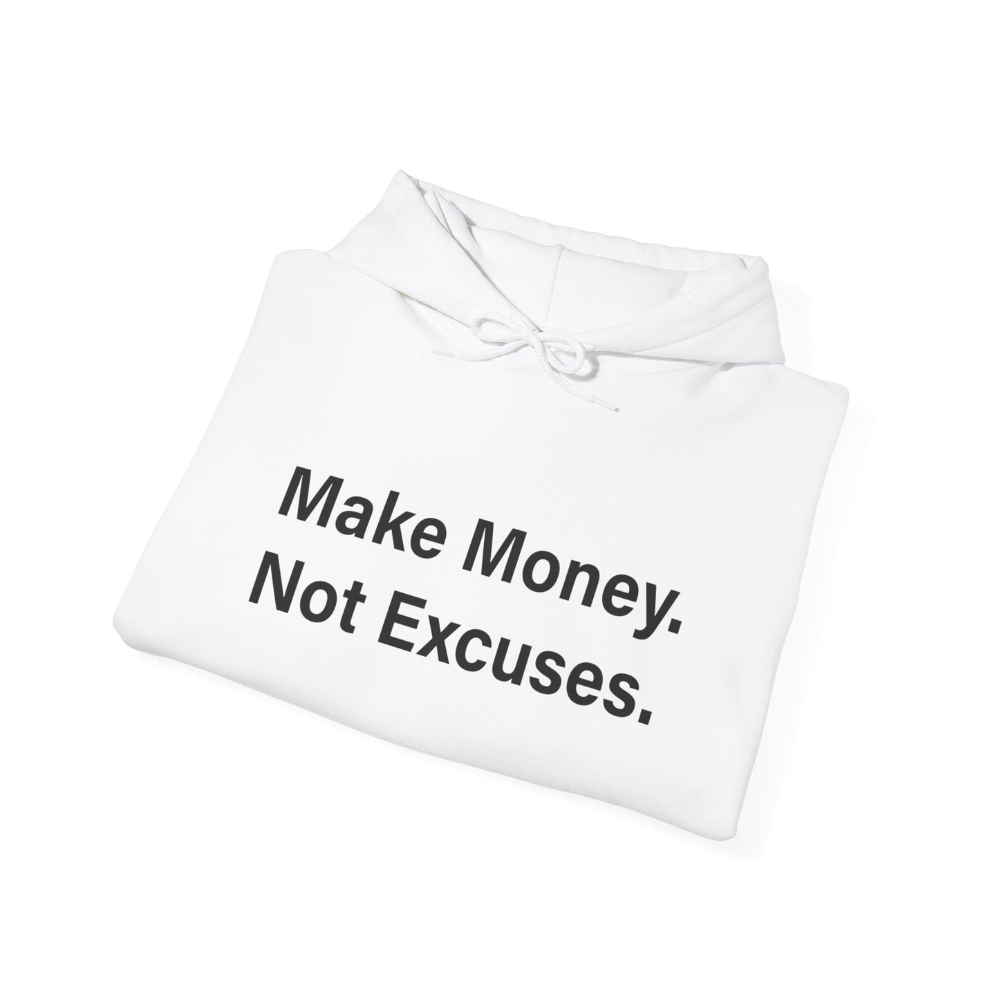 Make Money. Not Excuses. Hoodie