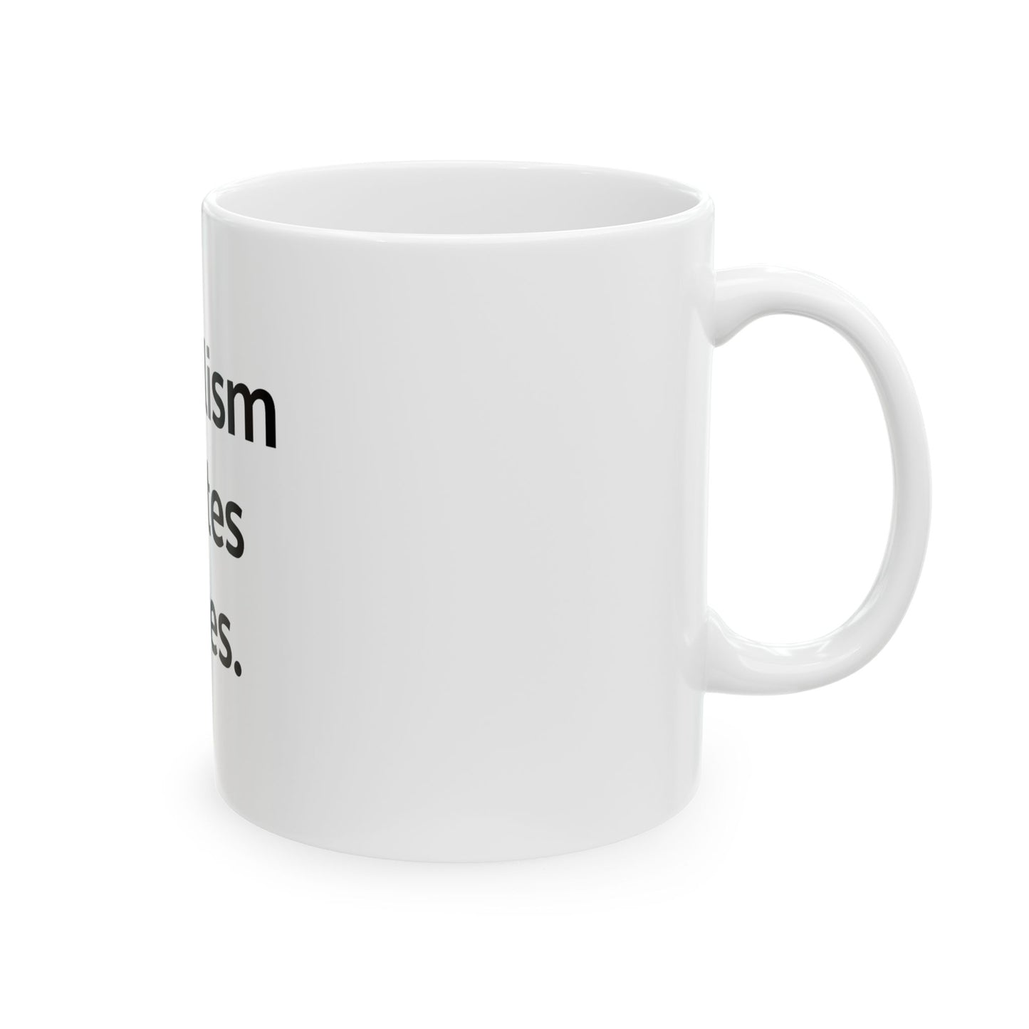 Socialism creates slaves. Mug 11oz
