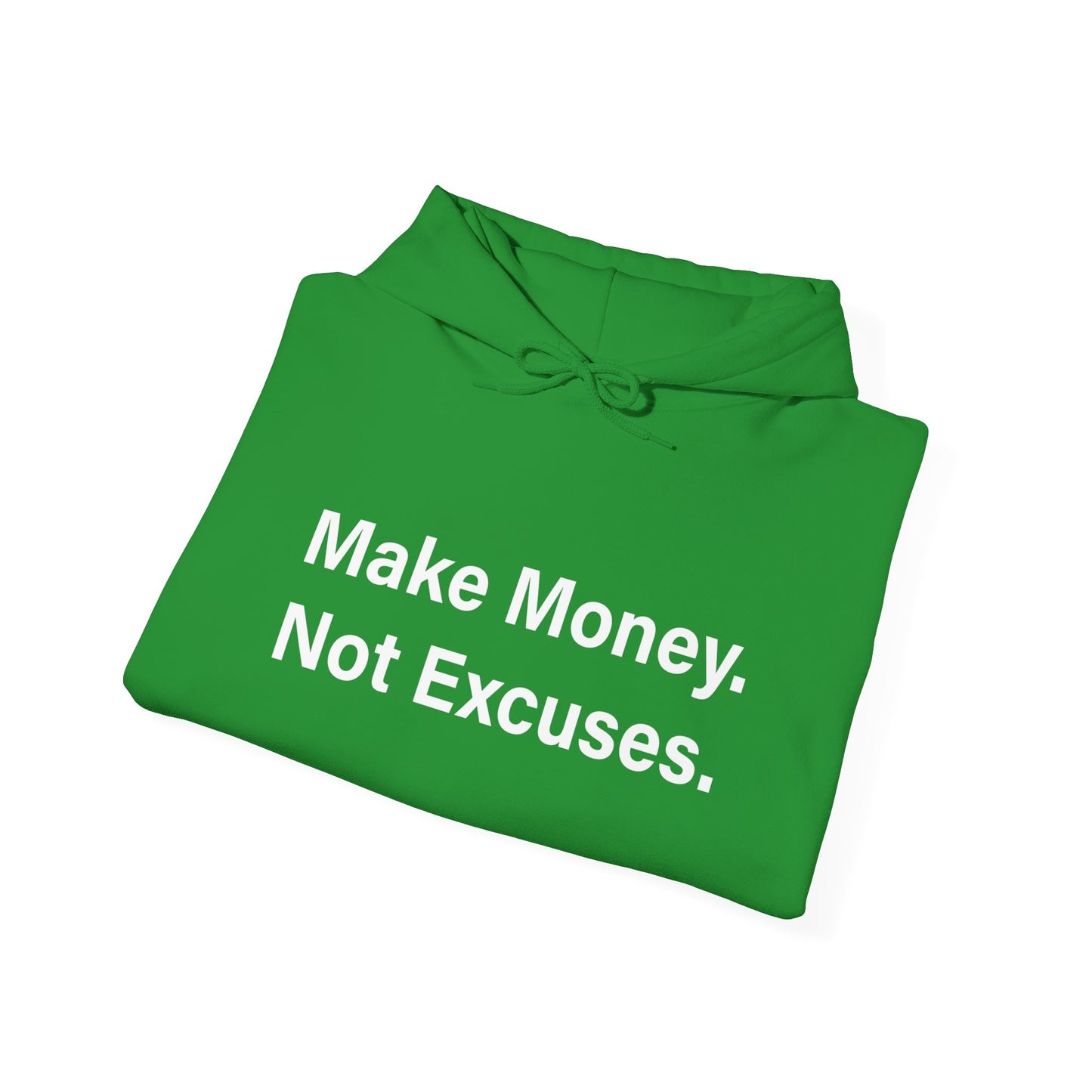 Make Money. Not Excuses. Hoodie