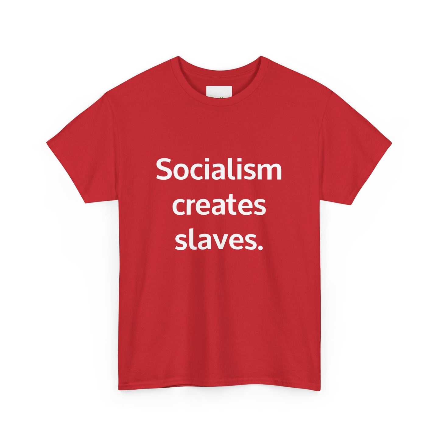 Socialism creates slaves. T-Shirt