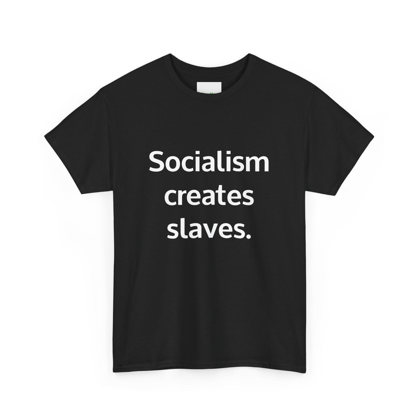Socialism creates slaves. T-Shirt