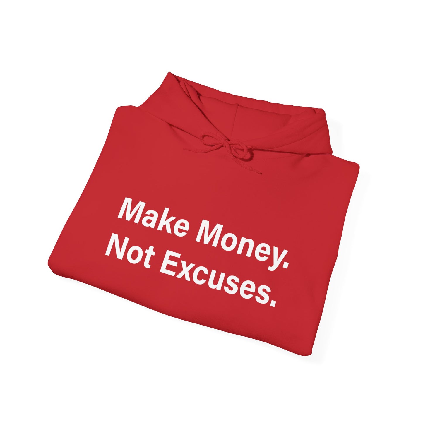 Make Money. Not Excuses. Hoodie