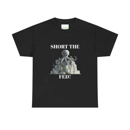 SHORT THE FED! T-Shirt