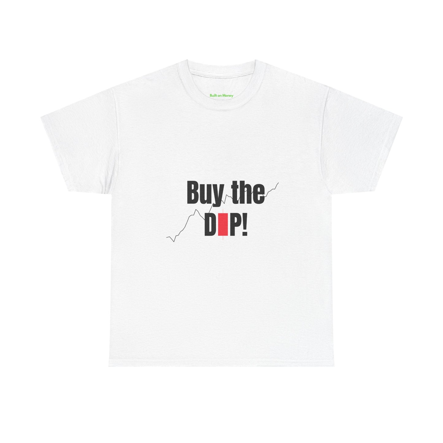Buy the Dip! T-Shirt