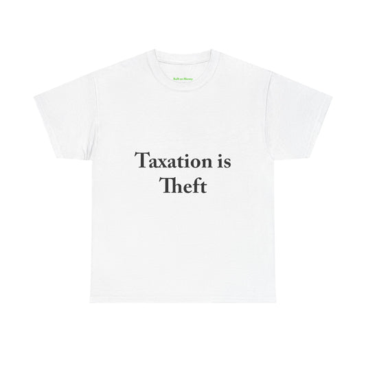 Taxation is Theft T-Shirt