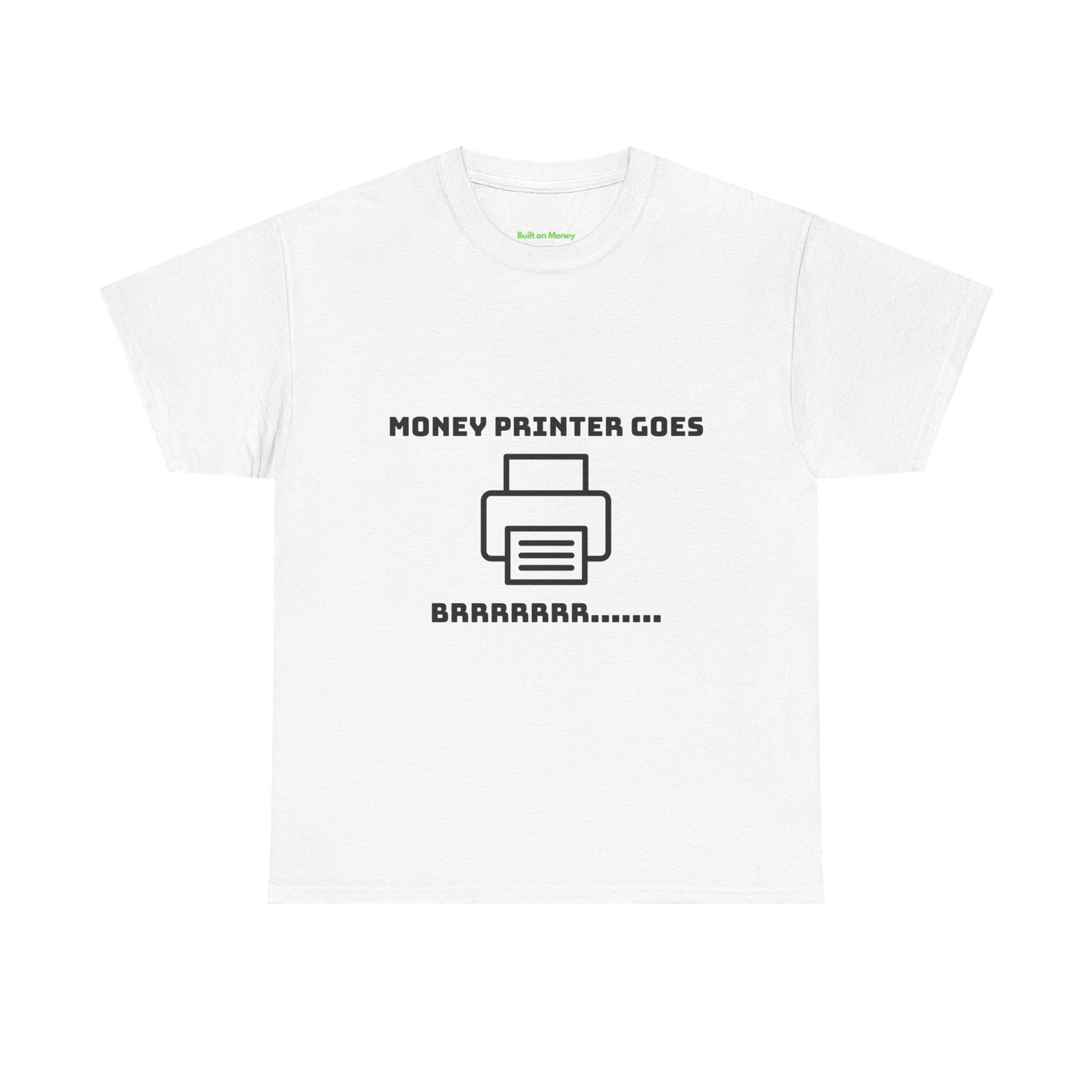 Money Printer T-Shirt