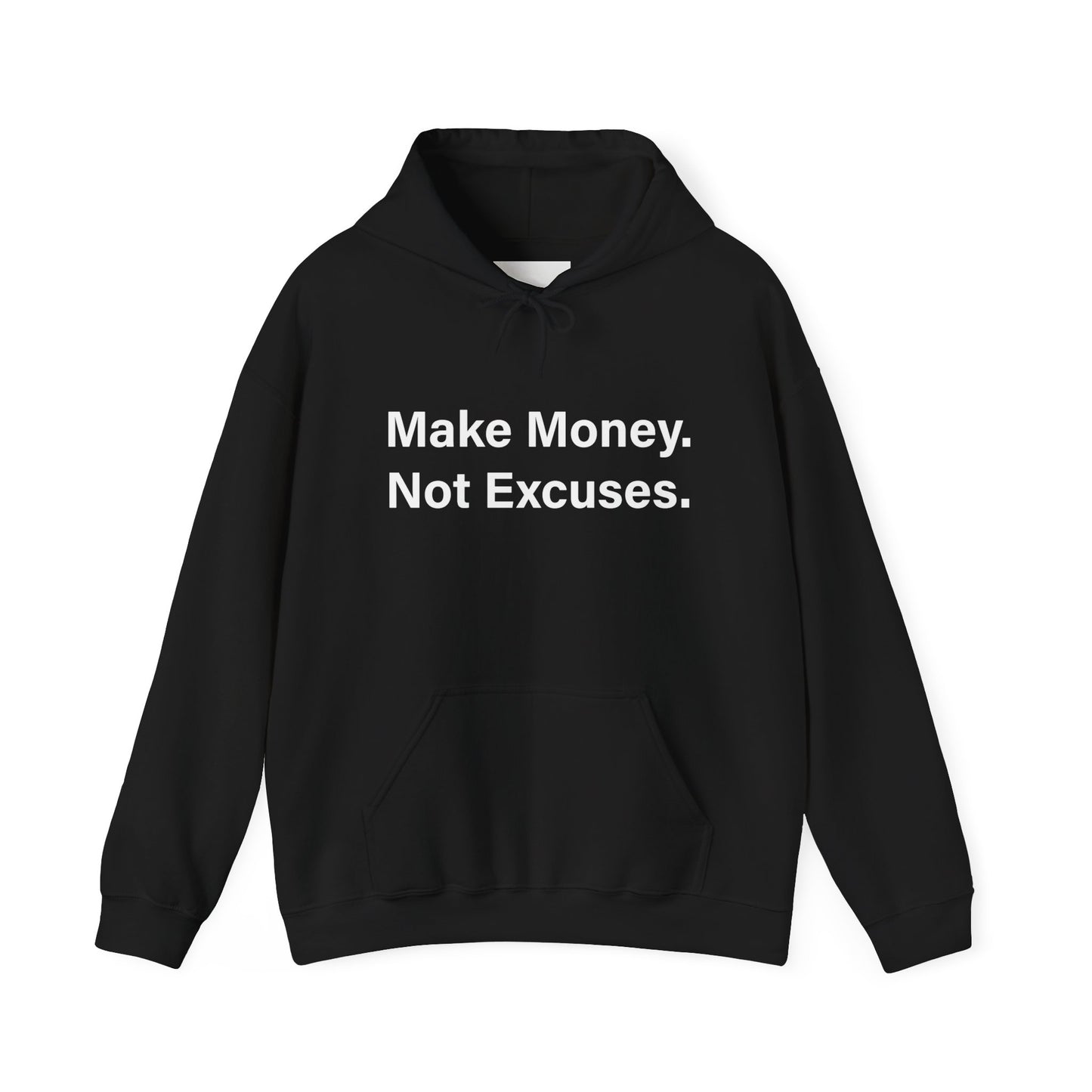 Make Money. Not Excuses. Hoodie