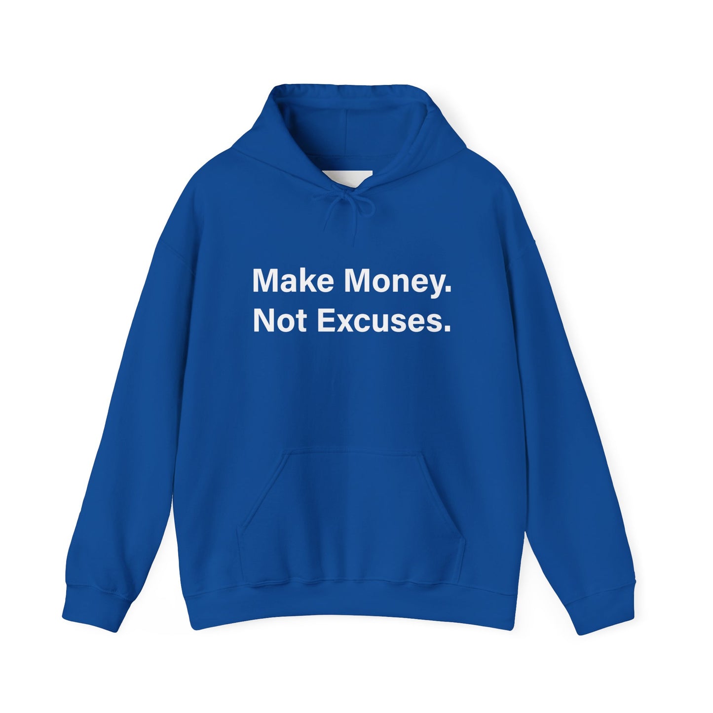 Make Money. Not Excuses. Hoodie