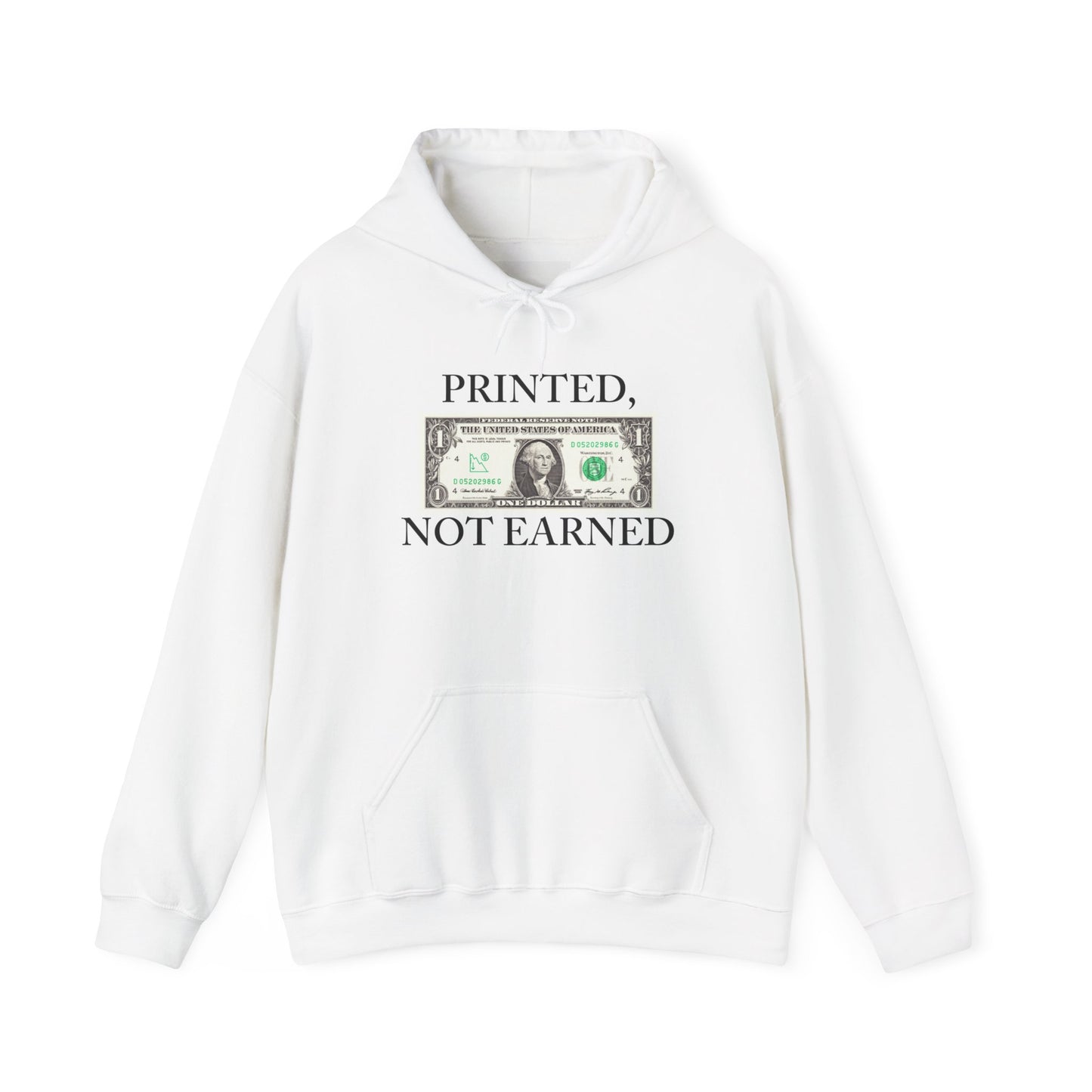 PRINTED, NOT EARNED Hoodie