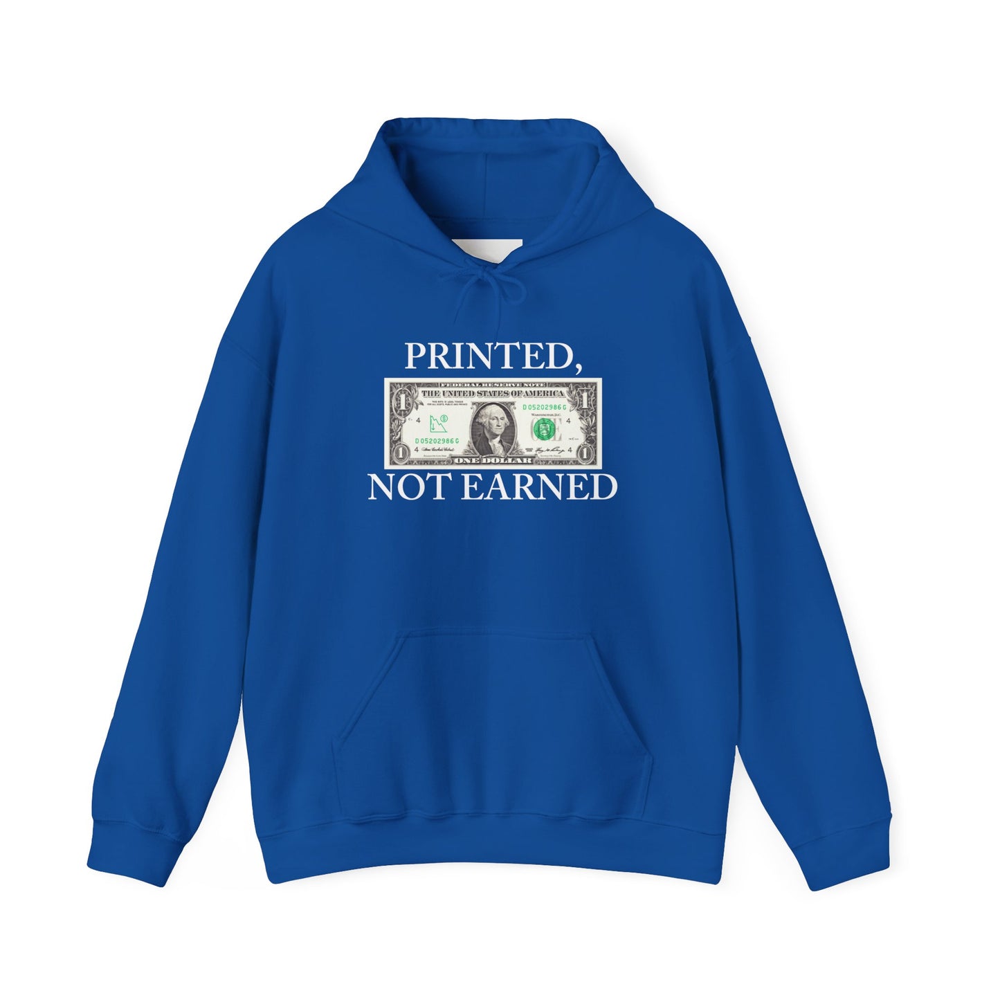 PRINTED, NOT EARNED Hoodie