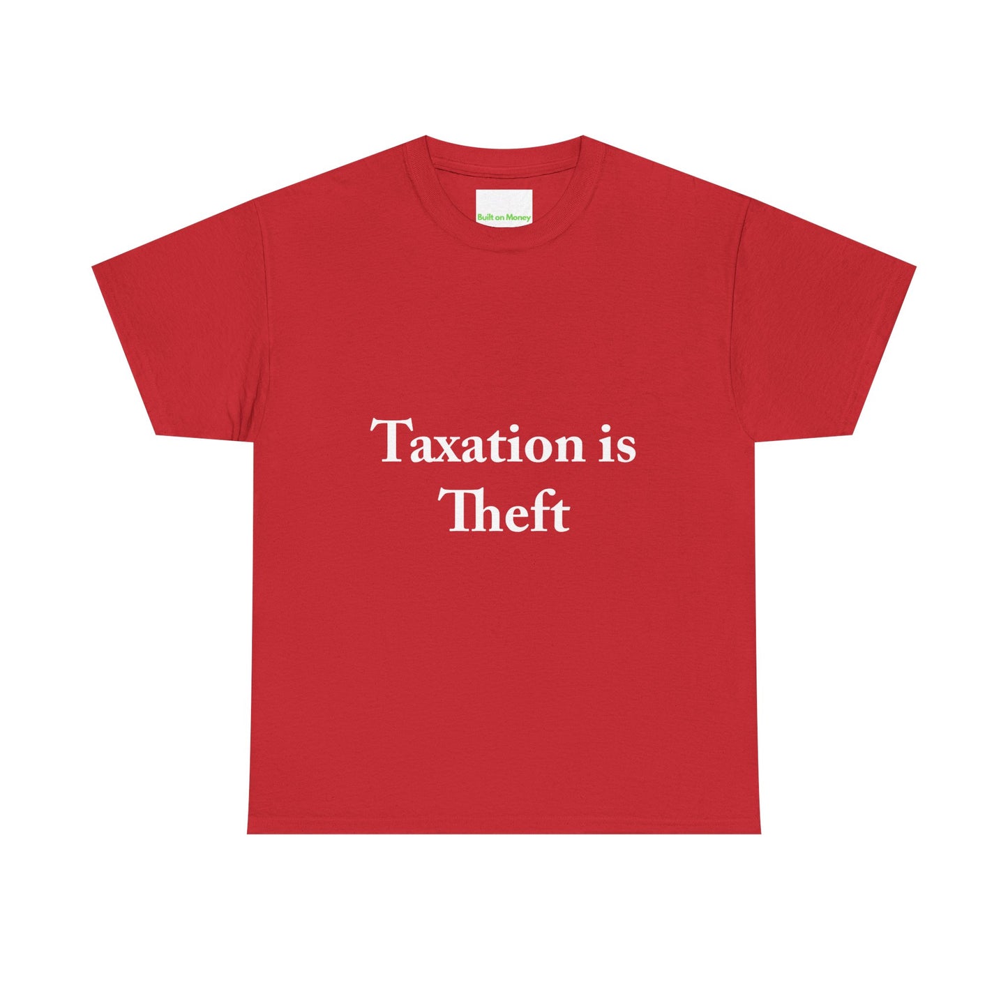 Taxation is Theft T-Shirt