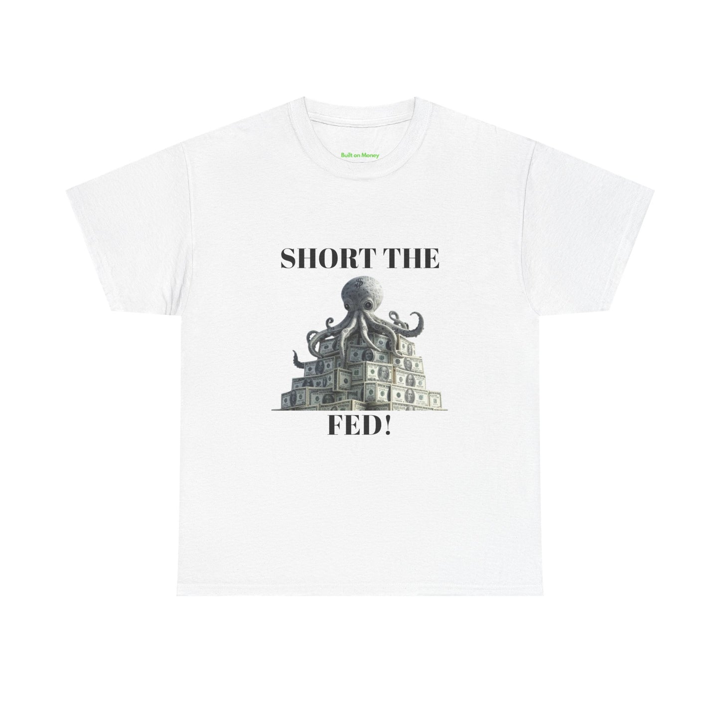 SHORT THE FED! T-Shirt