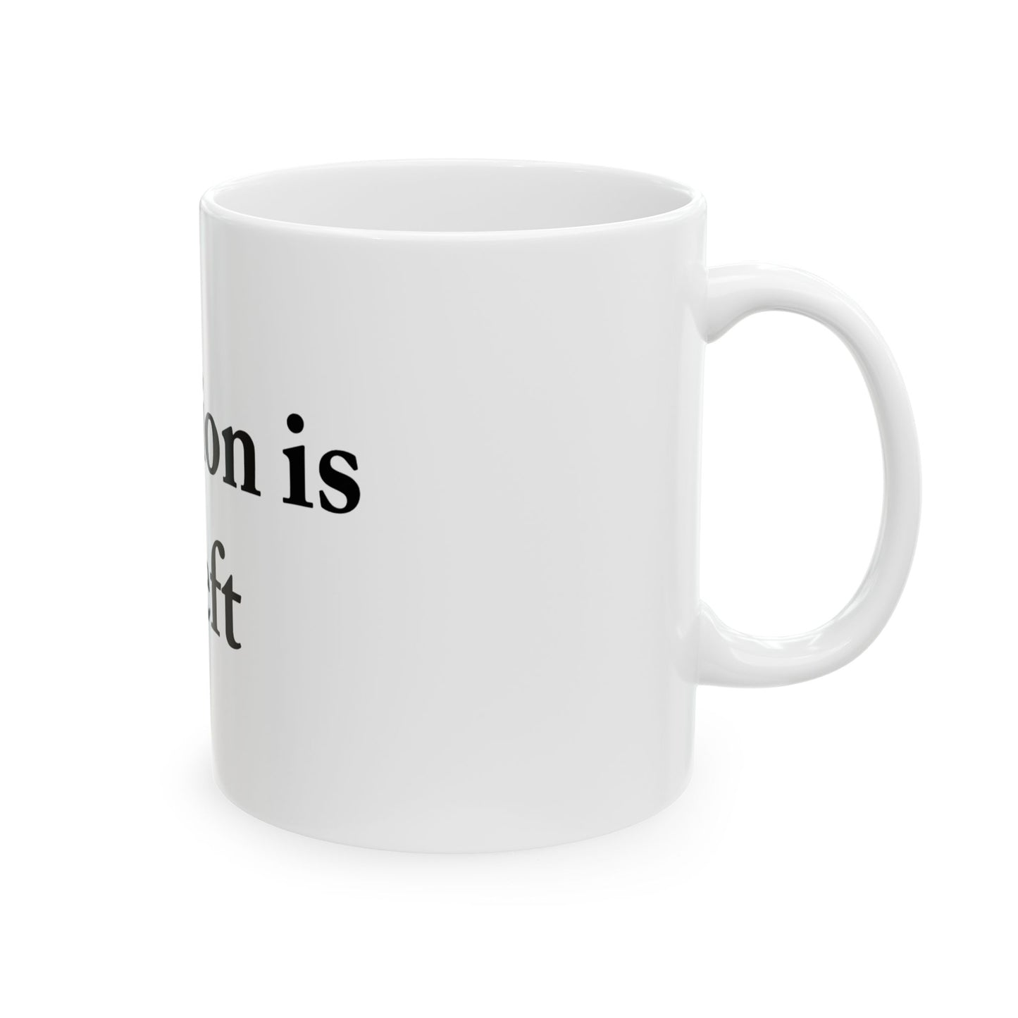 Taxation is Theft Ceramic Mug 11oz