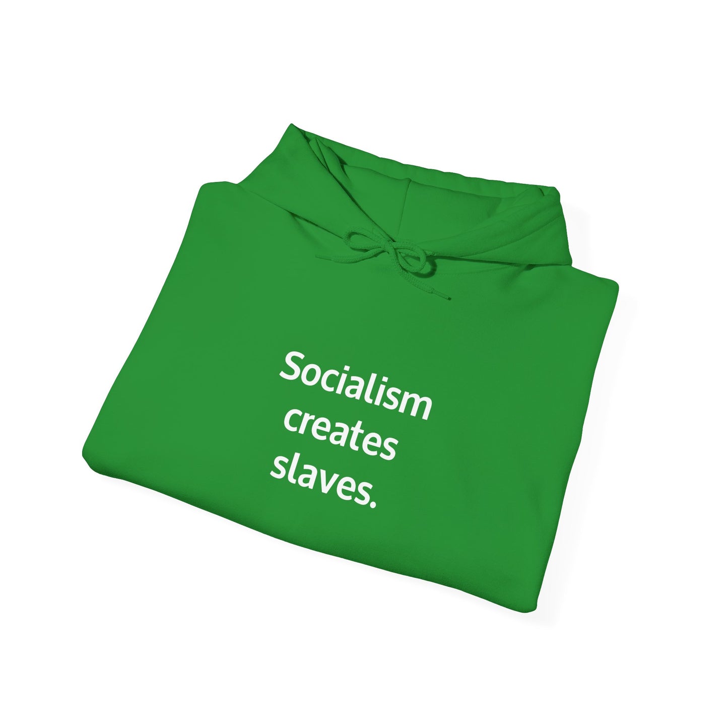 Socialism Creates Slaves Hoodie