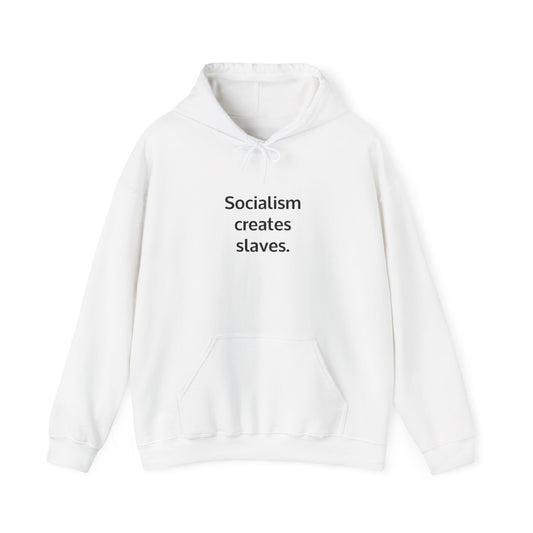 Socialism Creates Slaves Hoodie