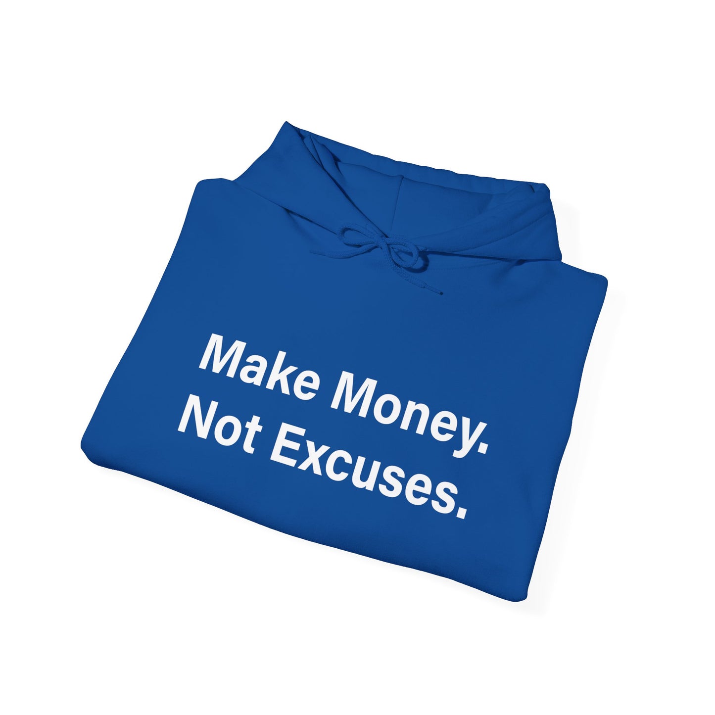 Make Money. Not Excuses. Hoodie