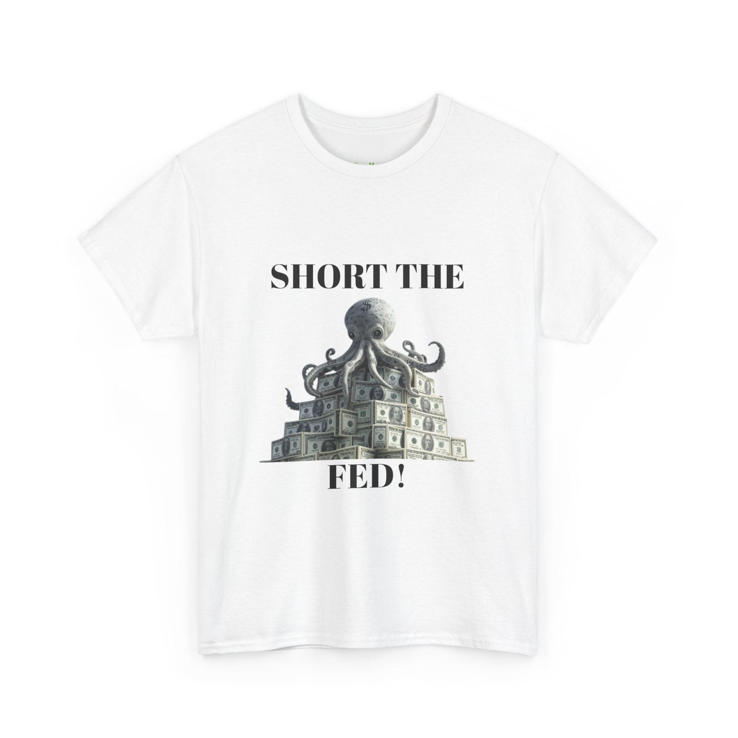 SHORT THE FED! T-Shirt