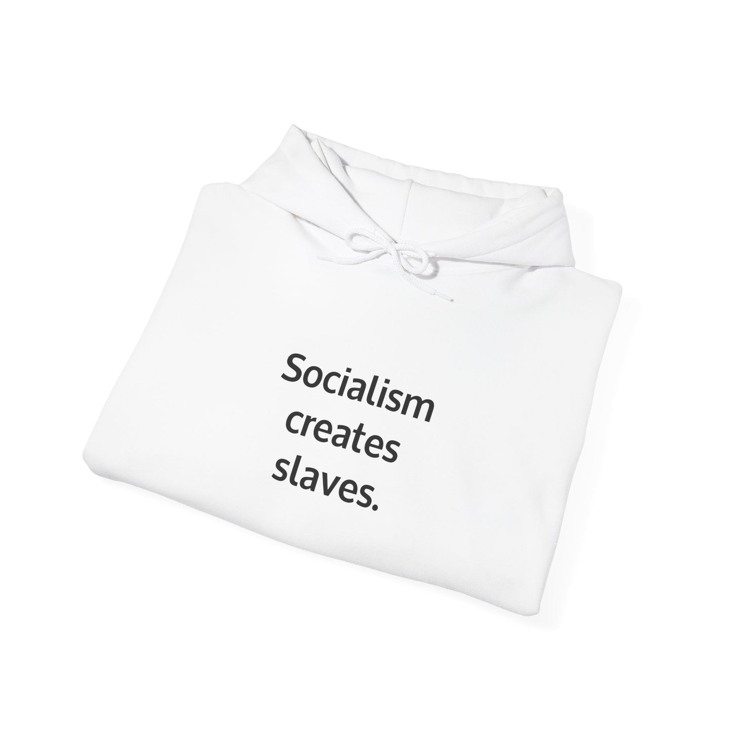 Socialism Creates Slaves Hoodie