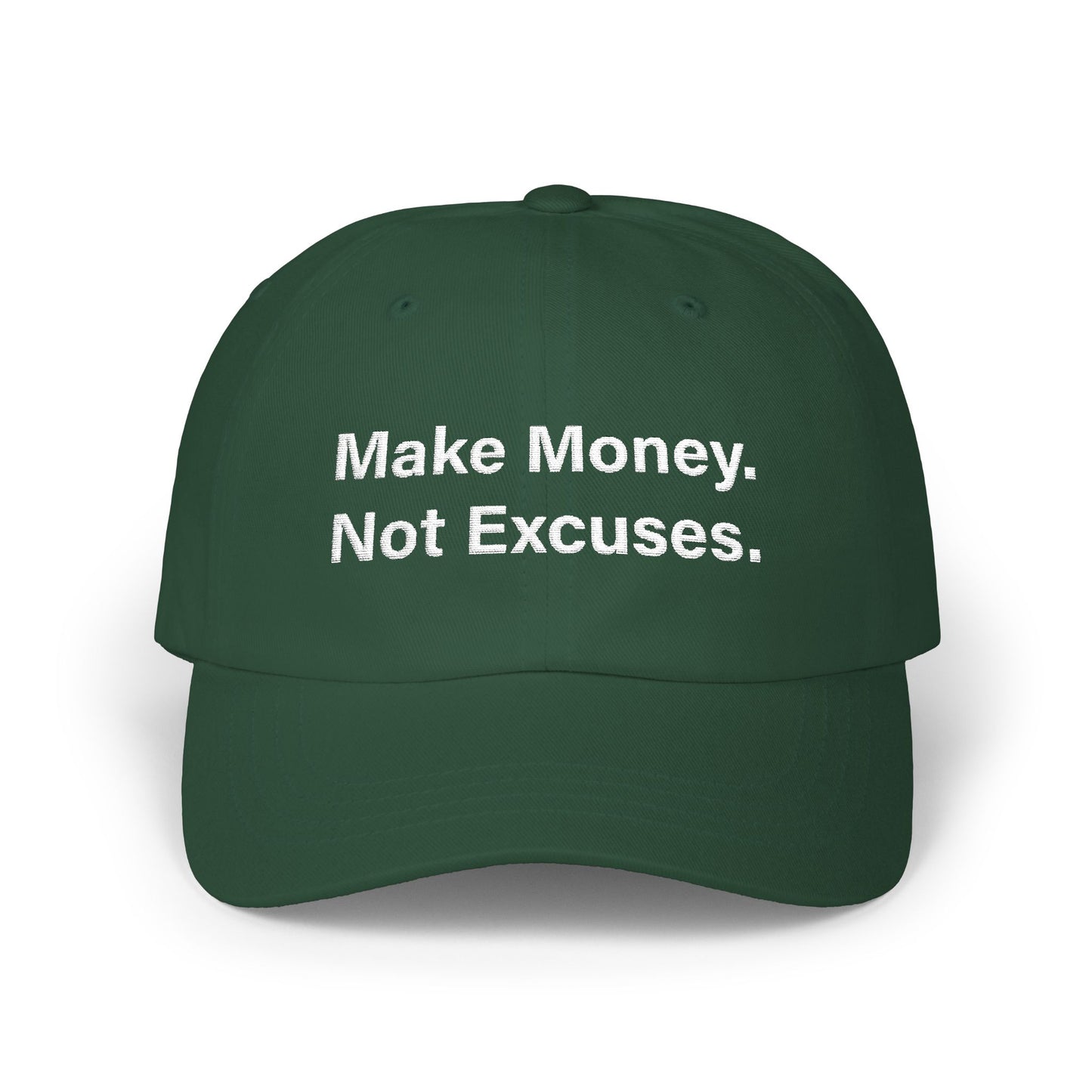 Make Money. Not Excuses. Cap