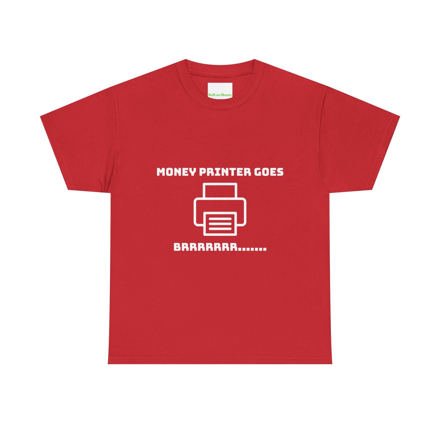 Money Printer T-Shirt