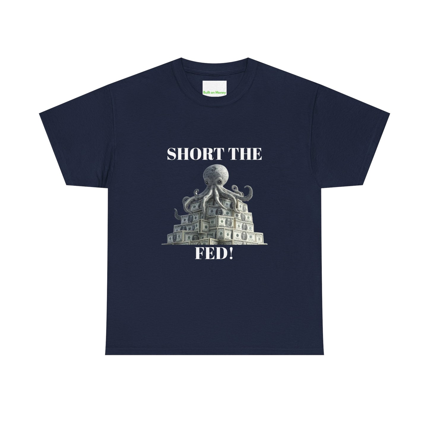 SHORT THE FED! T-Shirt