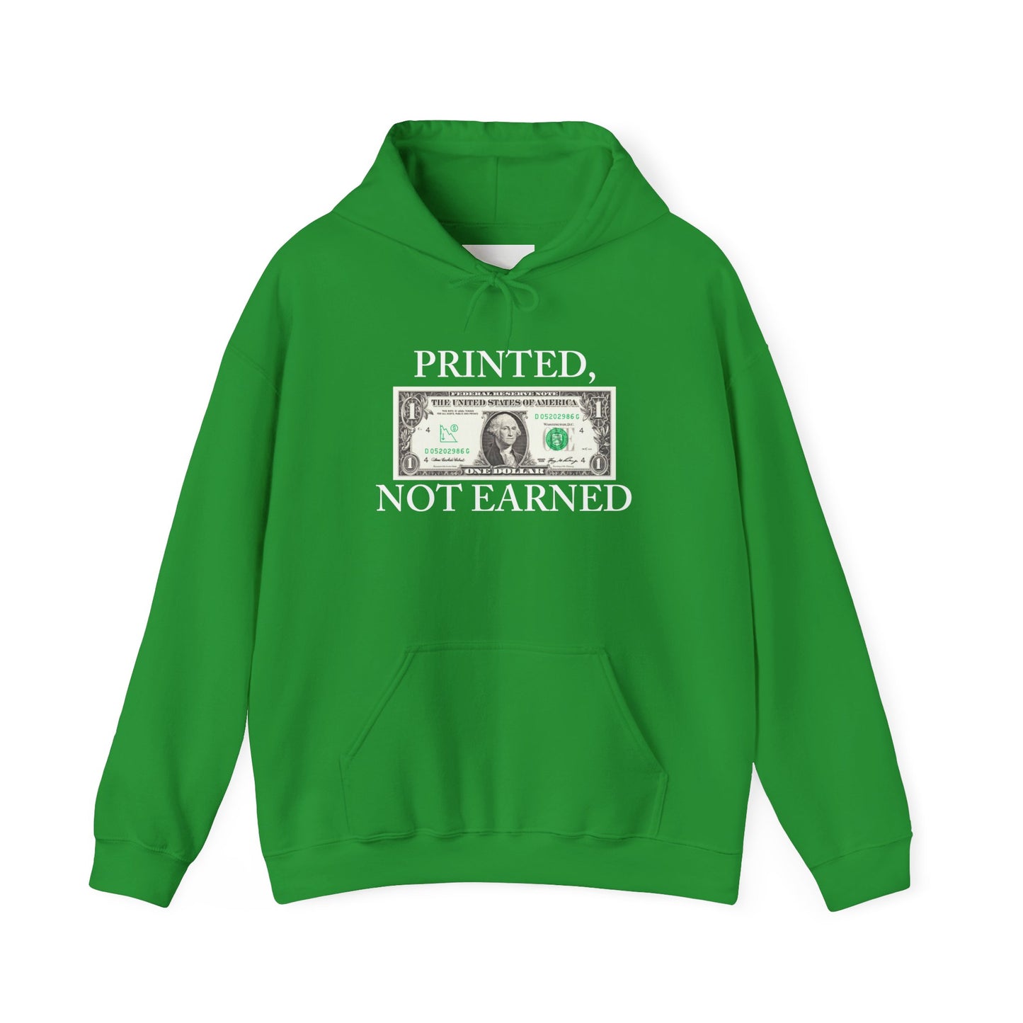 PRINTED, NOT EARNED Hoodie