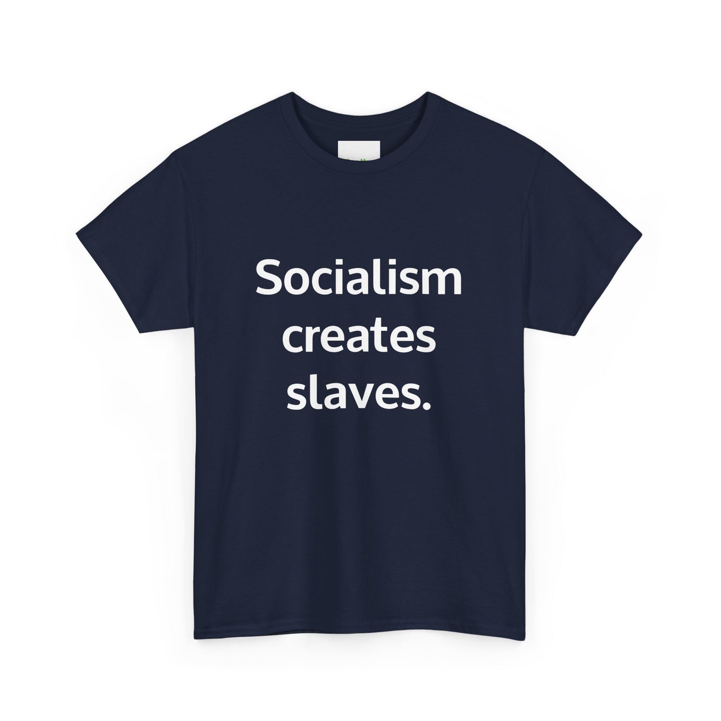 Socialism creates slaves. T-Shirt