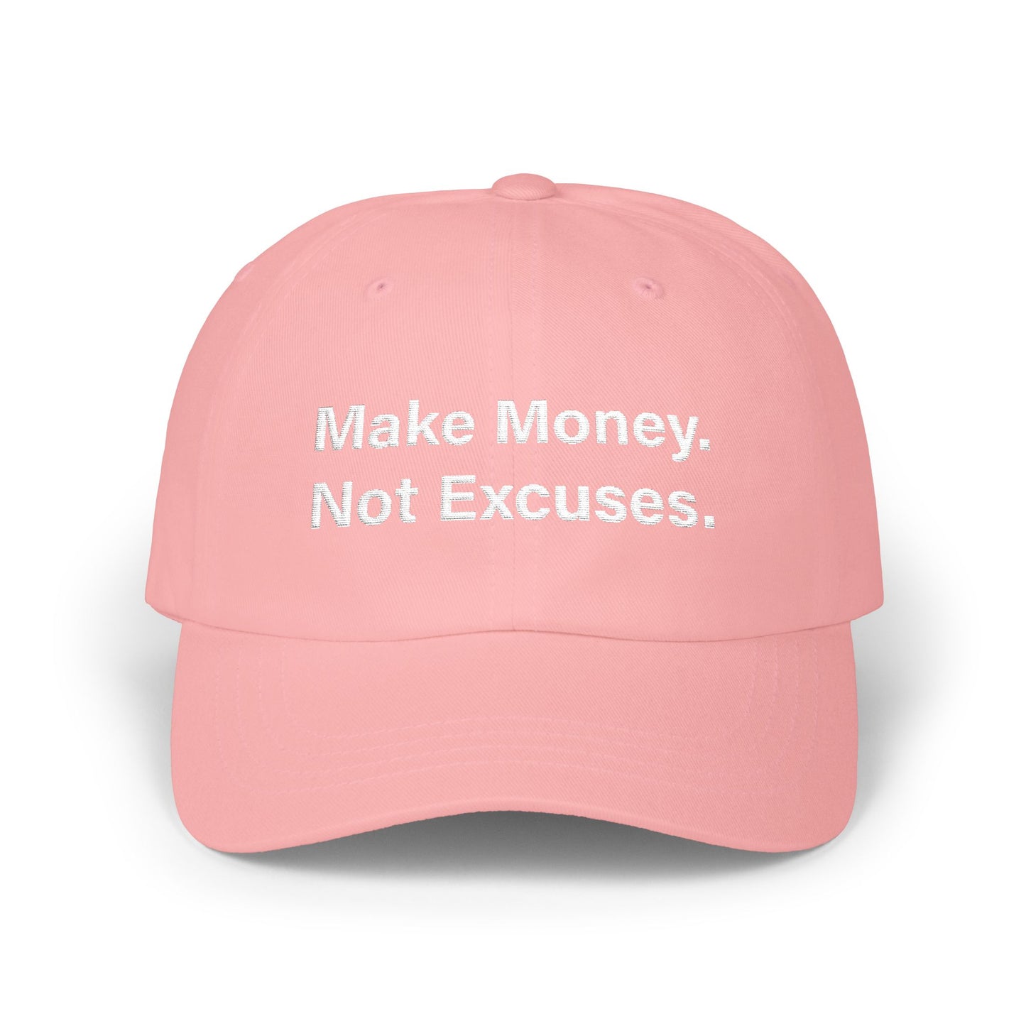 Make Money. Not Excuses. Cap